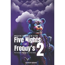 (영문도서)Five Nights at Freddy's 2 (2025): The Complete Movie Preview & Fan Guide Paperback, Independently Published, English, 9798277153574