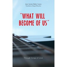 (外文書)"What Will Become of Us": Through Songs of Love Paperback, English, Independently Published