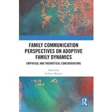 (英文圖書)Family Communication Perspectives on Adoptive Family Dynamics: Empirical and The... 精裝版, Routledge, 英文