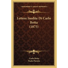 (영문도서) Lettere Inedite Di Carlo Botta (1875) Paperback, Kessinger Publishing, English, 9781165425044