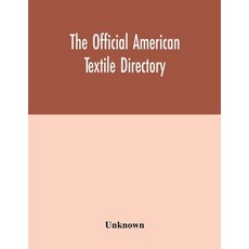 (영문도서) The Official American textile directory; containing reports of all the textile... Paperback, Alpha Edition, English, 9789354016523