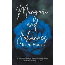 (영문도서)Munyori and Johannes In 72 Hours Hardcover, Archway Publishing, English, 9781665789363