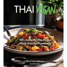 (영문도서) Thai Vegan Cookbook: Reveals 100+ Plant-Based Irresistible Recipes with Step by step instruct... Paperback, Garden of Grapes, English, 9798869178466