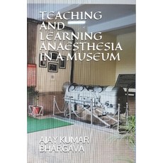 (영문도서) Teaching and Learning Anaesthesia in a Museum Paperback, Independently Published, English, 9781677518593