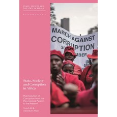 (영문도서)State Society and Corruption in Africa: The Evolution of Corruption from the Pr... Hardcover, Bloomsbury Academic, English, 9781350476189