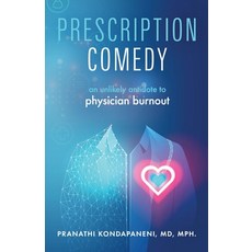 Prescription Comedy: An Unlikely Antidote to Physician Burnout Paperback, Ingenium Books, English, 9781989059173