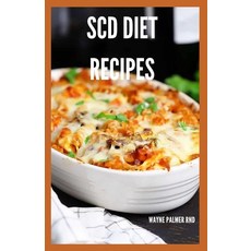 Scd Diet Recipes: The Effective Guide On Special Carbohydrates Meal Plans to Lose Weight Deliciously... Paperback, Independently Published
