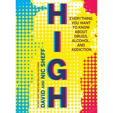 High: Everything You Want to Know about Drugs Alcohol and Addiction Paperback, Houghton Mifflin