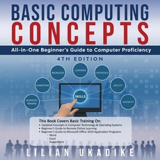 (영문도서)Basic Computing Concepts: All-in-One Beginner's Guide to Computer Proficiency 4... Paperback, Page Solutions, English, 9798896330639