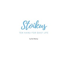 (英文圖書)Stoikus: Ten Haiku For Daily Life 平裝版, Independently Published, 英文