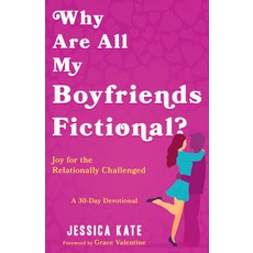 (영문도서)Why Are All My Boyfriends Fictional?: Joy for the Relationally Challenged (a 30-... Paperback, Whitaker House, English, 9798887696140