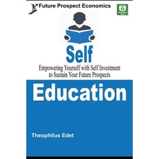 (영문도서) Self-Education: Empowering Yourself with Self Investment to Sustain Your Future... Paperback, Independently Published, English, 9798311661560