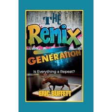 (영문도서) The Remix Generation: Is Everything a Repeat? Paperback, Independently Published, English, 9798305057997