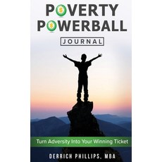 Poverty Powerball Journal: Turn Adversity Into Your Winning Ticket Hardcover, Mentor Select