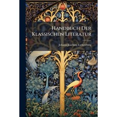 (外文書)Handbuch Der Klassischen Literatur: Enthaltend I. Archeologie. Ii. Kunde Der Klas... Paperback, Nabu Press, English