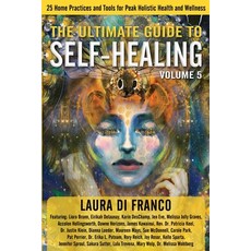 (영문도서) The Ultimate Guide to Self-Healing: 25 Home Practices and Tools for Peak Holistic Health and ... Paperback, Brave Healer Productions, English, 9781954047389