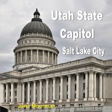 (영문도서) Utah State Capitol Paperback, Jane Moorman, English, 9798869265647