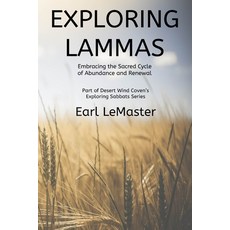 (영문도서) Exploring Lammas: Embracing the Sacred Cycle of Abundance and Renewal Paperback, Independently Published, English, 9798854140584