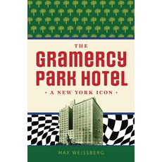 (영문도서)The Gramercy Park Hotel: A New York Icon Paperback, History Press, English, 9781467158848