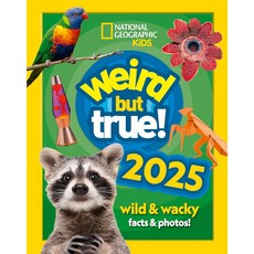(영국판) Weird but true! 2025: Wild and Wacky Facts & Photos! (National Geographic Kids) (Hardcover)