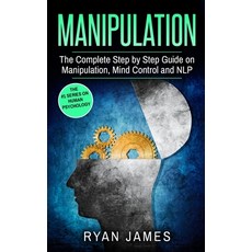(英文圖書)Manipulation: The Complete Step by Step Guide on Manipulation Mind Control and... 平裝版, Alakai Publishing LLC, 英文