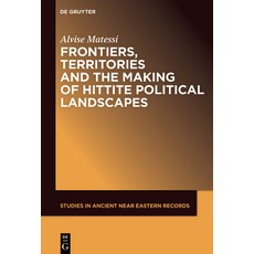 (영문도서) Frontiers Territories and the Making of Hittite Political Landscapes Hardcover, de Gruyter, English, 9781501522697
