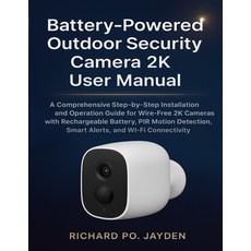 (영문도서)Battery-Powered Outdoor Security Camera 2k User Manual: A Comprehensive Step-by-... Paperback, Independently Published, English, 9798273104143