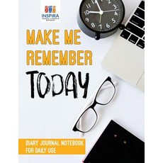 Make Me Remember Today - Diary Journal Notebook for Daily Use Paperback, Inspira Journals, Planners ..., English, 9781645212720