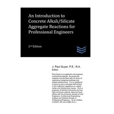 (영문도서) An Introduction to Concrete Alkali/Silicate Aggregate Reactions for Professional Engineers Paperback, Independently Published, English, 9798877095328