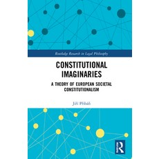 (영문도서) Constitutional Imaginaries: A Theory of European Societal Constitutionalism Hardcover, Routledge, English, 9781032079141
