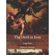 The Devil in Iron: Large Print Paperback, Independently Published