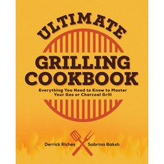 (영문도서) Ultimate Grilling Cookbook: Everything You Need to Know to Master Your Gas or Charcoal Grill Paperback, Rockridge Press, English, 9781685391393