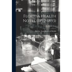 (영문도서) Florida Health Notes (1892-1893) Paperback, Legare Street Press, English, 9781014873019