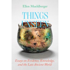 (外文書)Things Unseen: Essays on Evidence Knowledge and the Late Ancient World Hardcover, University of California Press, English