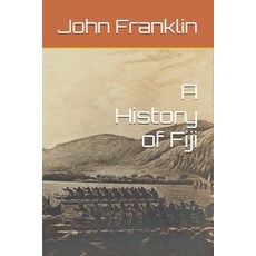 (영문도서)A History of Fiji Paperback, Independently Published, English, 9798242555839
