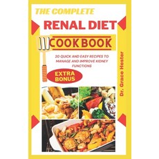 (영문도서) The complete renal diet cookbook: 20 quick and easy recipes to manage and improve kidney func... Paperback, Independently Published, English, 9798870565910