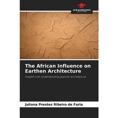 (영문도서)The African Influence on Earthen Architecture Paperback, Our Knowledge Publishing, English, 9786209146015