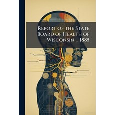 (영문도서)Report of the State Board of Health of Wisconsin ... 1885 Paperback, Nabu Press, English, 9781145944565