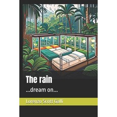 (영문도서)The rain: ...dream on... Paperback, Independently Published, English, 9798293268801