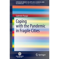 (영문도서) Coping with the Pandemic in Fragile Cities Paperback, Springer, English, 9783030939786