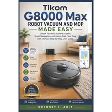 (영문도서)Tikom G8000 Max Robot Vacuum and Mop Made Easy: Unlock Powerful 5000Pa Suction ... Paperback, Independently Published, English, 9798196058301
