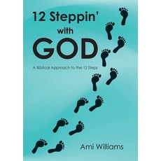 (영문도서)12 Steppin' with GOD: A Biblical Approach to the 12 Steps Paperback, Christian Faith Publishing, English, 9798896376026