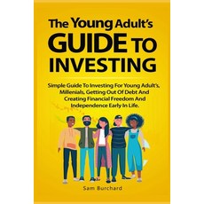 (영문도서) The Young Adult's Guide to Investing: Simple Guide To Investing For Young People Millenials ... Paperback, Independently Published, English, 9798749148336