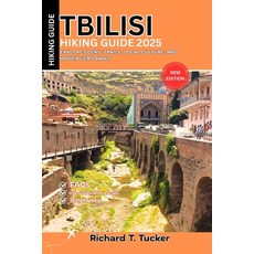 (英文圖書)Tbilisi Hiking Guide 2025: Explore Scenic Trails Local Culture and Hidden Gems... 平裝版, Independently Published, 英文