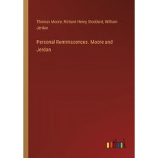 (영문도서) Personal Reminiscences. Moore and Jerdan Paperback, Outlook Verlag, English, 9783385383272