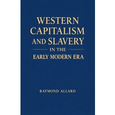 (영문도서)Western Capitalism and Slavery in the Early Modern Era Paperback, Colloquium Verlag, English, 9798233283550