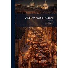(영문도서)Album Aus Italien Paperback, Nabu Press, English, 9781179021867