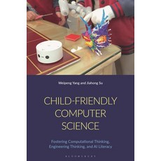 (外文書)Child-Friendly Computer Science: Fostering Computational Thinking Engineering Th... Hardcover, Bloomsbury Academic, English