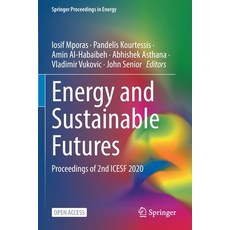 (영문도서) Energy and Sustainable Futures: Proceedings of 2nd ICESF 2020 Paperback, Springer, English, 9783030639181