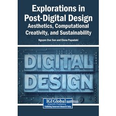 (영문도서)Explorations in Post-Digital Design: Aesthetics Computational Creativity and S... Paperback, Igi Global Scientific Publi..., English, 9798337342634 Igi Global Scientific Publi..., English, 9798337342634